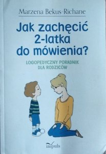 Marzena Bekus-Richane • Jak zachęcić 2-latka do mówienia? 