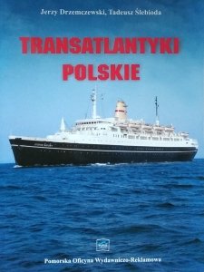 Jerzy Drzemczewski, Tadeusz Ślebioda • Transatlantyki polskie