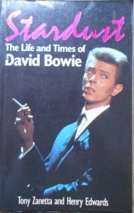 Tony Zanetta, Henry Edwards • Stardust. The Life and Times of David Bowie