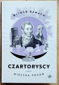 Witold Banach • Czartoryscy, czyli wieczna pogoń