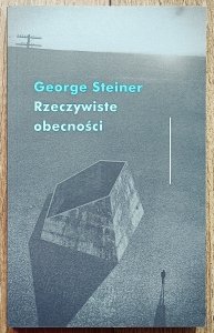 George Steiner • Rzeczywiste obecności
