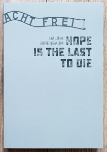 Halina Birenbaum • Hope is the Last to Die