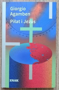 Giorgio Agamben • Piłat i Jezus