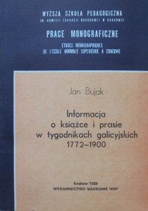 Jan Bujak • Informacja o książce i prasie w tygodnikach galicyjskich 1772-1900