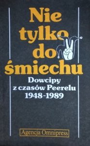 Szymon Kobyliński • Nie tylko do śmiechu. Dowcipy z czasów Peerelu 1948-1989