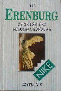 Ilia Erenburg • Życie i śmierć Mikołaja Kurbowa