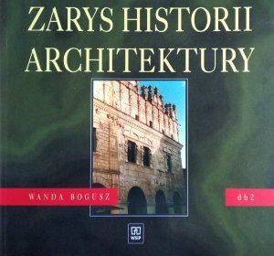 Wanda Bogusz • Zarys historii architektury