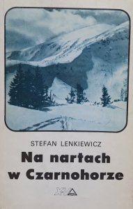Stefan Lenkiewicz • Na nartach w Czarnohorze