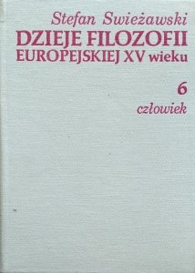 Stefan Swieżawski • Dzieje filozofii europejskiej XV wieku tom 6 Człowiek