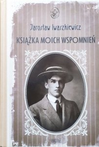 Jarosław Iwaszkiewicz • Książka moich wspomnień