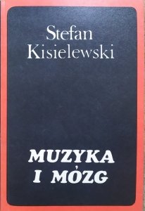 Stefan Kisielewski • Muzyka i mózg
