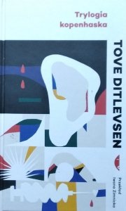 Tove Ditlevsen • Trylogia kopenhaska