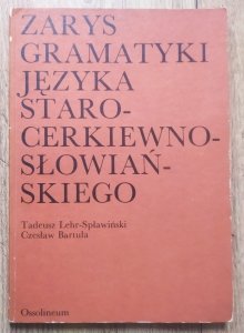 Tadeusz Lehr-Spławiński, Czesław Bartula • Zarys gramatyki języka staro-cerkiewno-słowiańskiego na tle porównawczym