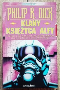 Philip K. Dick • Klany księżyca Alfy