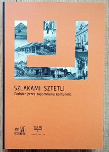 Szlakami Sztetli. Podróże przez zapomniany kontynent