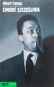 Albert Camus • Śmierć szczęśliwa