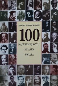 Martin Seymour-Smith • 100 najważniejszych książek świata