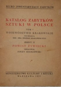 Katalog zabytków sztuki w Polsce tom 1 • Województwo krakowskie, zeszyt 15. Powiat Żywiecki
