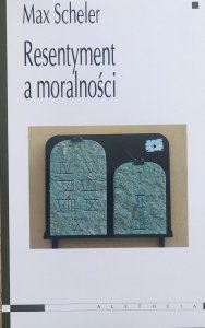 Max Scheler • Resentyment a moralność