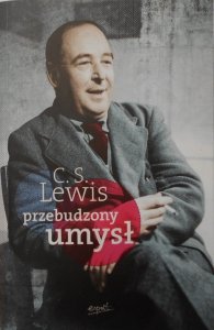 C.S. Lewis • Przebudzony umysł