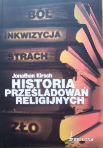 Jonathan Kirsch • Historia prześladowań religijnych