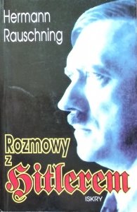 Hermann Rauschning • Rozmowy z Hitlerem