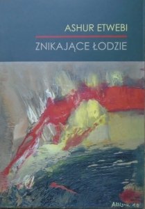 Ashur Etwebi • Znikające łodzie