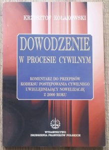 Krzysztof Kołakowski • Dowodzenie w procesie cywilnym