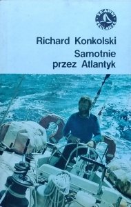 Richard Konkolski • Samotnie przez Atlantyk
