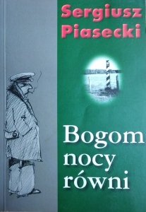 Sergiusz Piasecki • Bogom nocy równi