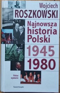 Wojciech Roszkowski • Najnowsza historia Polski 1945-1980