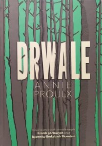 Annie Proulx • Drwale