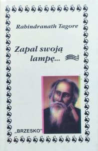 Rabindranath Tagore • Zapal swoją lampę...