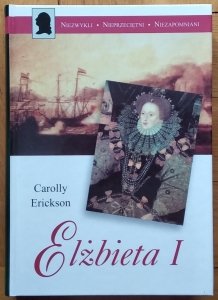 Carolly Erickson • Elżbieta I