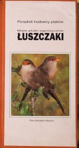 David Alderton • Małe ptaki egzotyczne Łuszczaki. Poradnik hodowcy ptaków