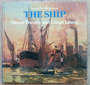 The Ship. Steam Tramps and Cargo Liners