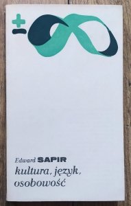 Edward Sapir • Kultura, język, osobowość