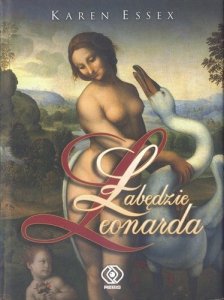 Karen Essex • Łabędzie Leonarda