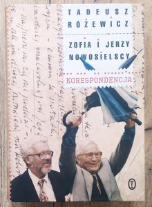 Tadeusz Różewicz, Zofia i Jerzy Nowosielscy • Korespondencja