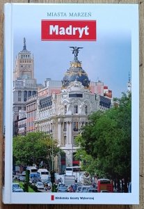 Miasta marzeń. Madryt
