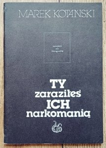 Marek Kotański • Ty zaraziłeś ich narkomanią