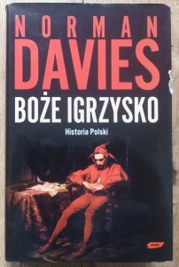 Norman Davies • Boże igrzysko. Historia Polski 