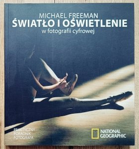 Michael Freeman • Światło i oświetlenie w fotografii cyfrowej