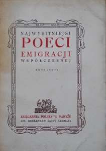 Najwybitniejsi poeci emigracji współczesnej. Antologia • Baliński, Lechoń, Łobodowski, Wierzyński, Wittlin 