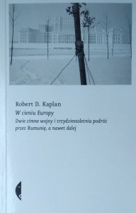 Robert Kaplan • W cieniu Europy