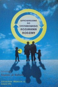 red. Bohdan de Barbaro • Wprowadzenie do systemowego rozumienia rodziny