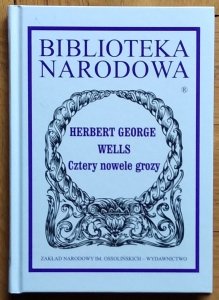 Wells Herbert George • Cztery nowele grozy