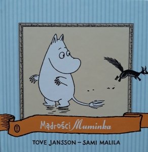 Tove Jansson, Sami Malila • Mądrości Muminka 