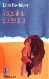 Lilian Faschinger • Magdalena grzesznica 