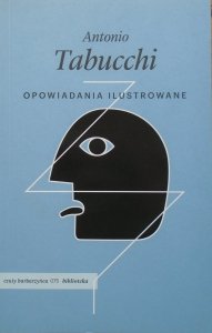Antonio Tabucchi • Opowiadania ilustrowane